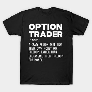 Option Trader Definition b T-Shirt